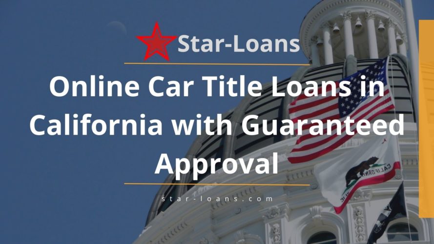 california title loans completely online no store visit star loans
