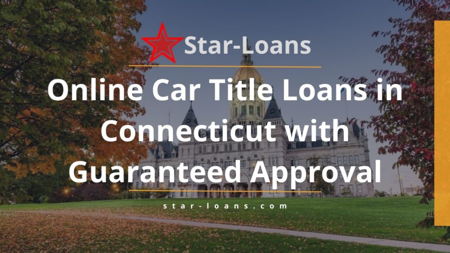 connecticut title loans completely online no store visit star loans