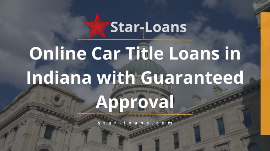 indiana title loans completely online no store visit star loans