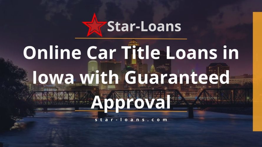 iowa title loans completely online no store visit star loans