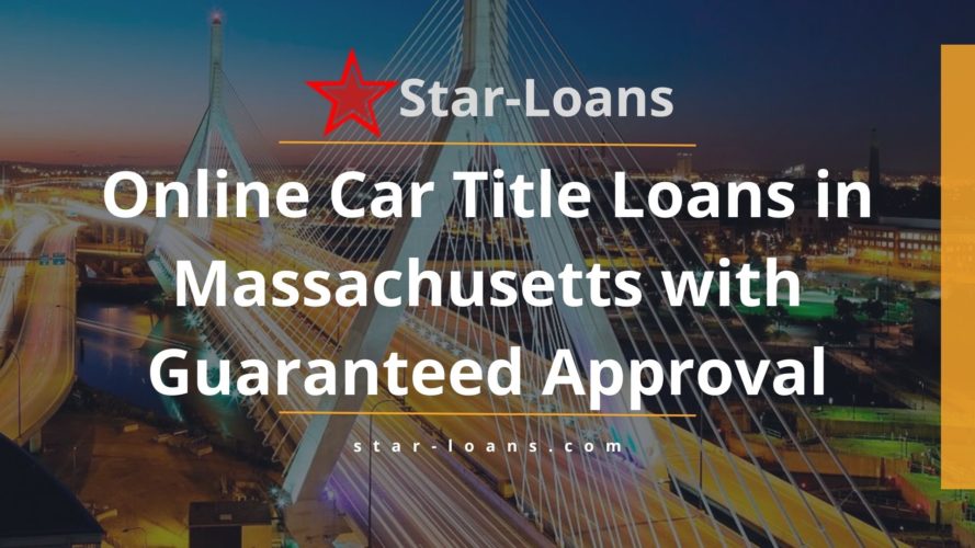massachusetts title loans completely online no store visit star loans