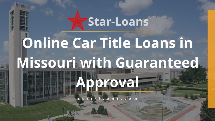 missouri title loans completely online no store visit star loans