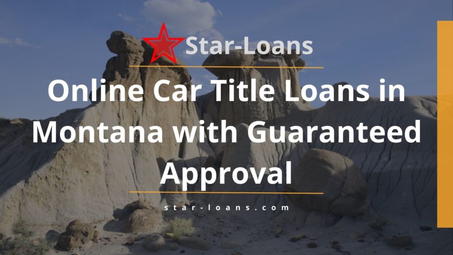 montana title loans completely online no store visit star loans