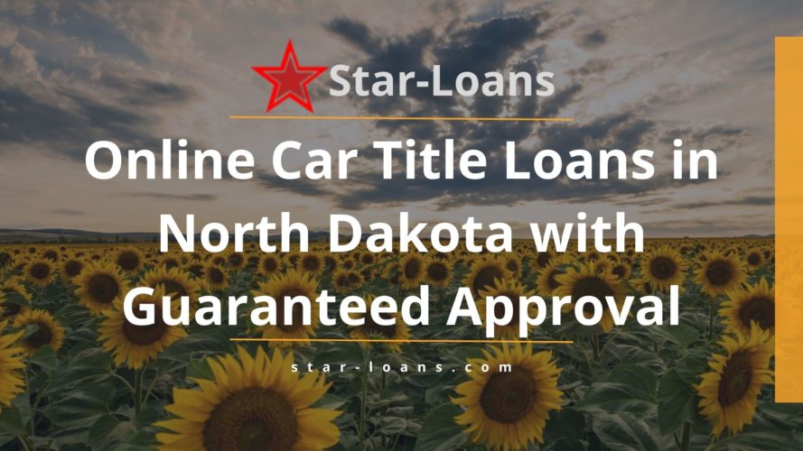 north dakota title loans completely online no store visit star loans