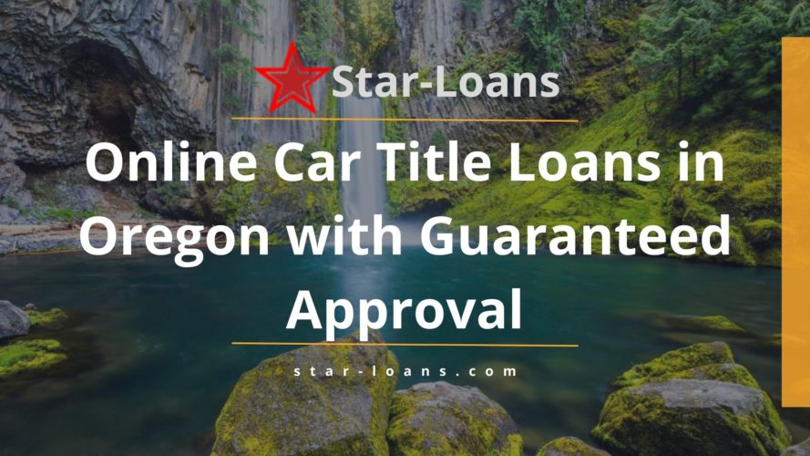 oregon title loans completely online no store visit star loans