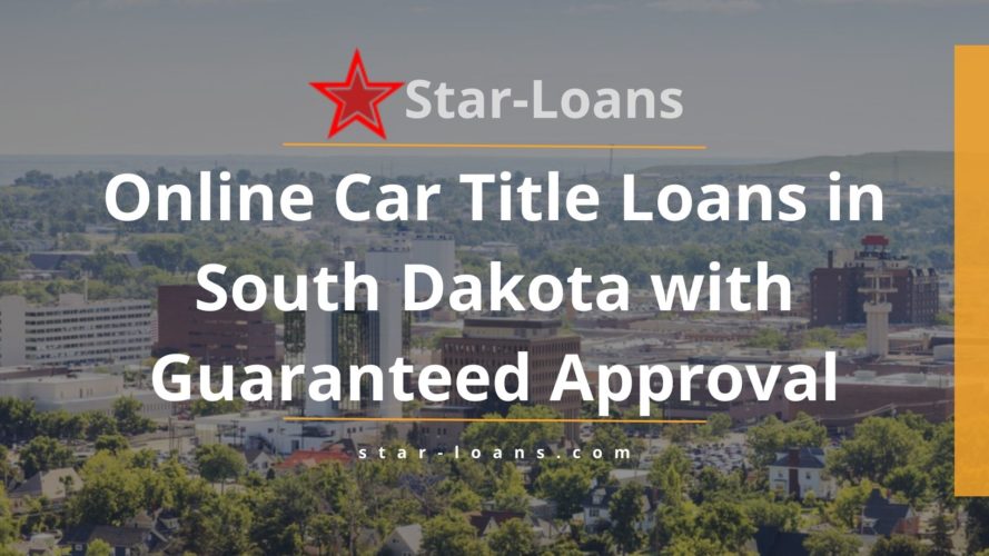 south dakota title loans completely online no store visit star loans
