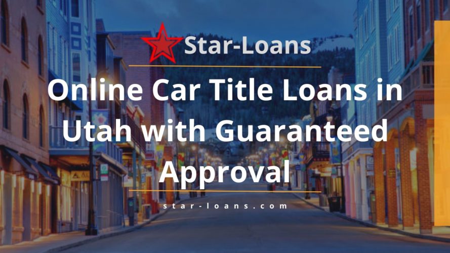 utah title loans completely online no store visit star loans